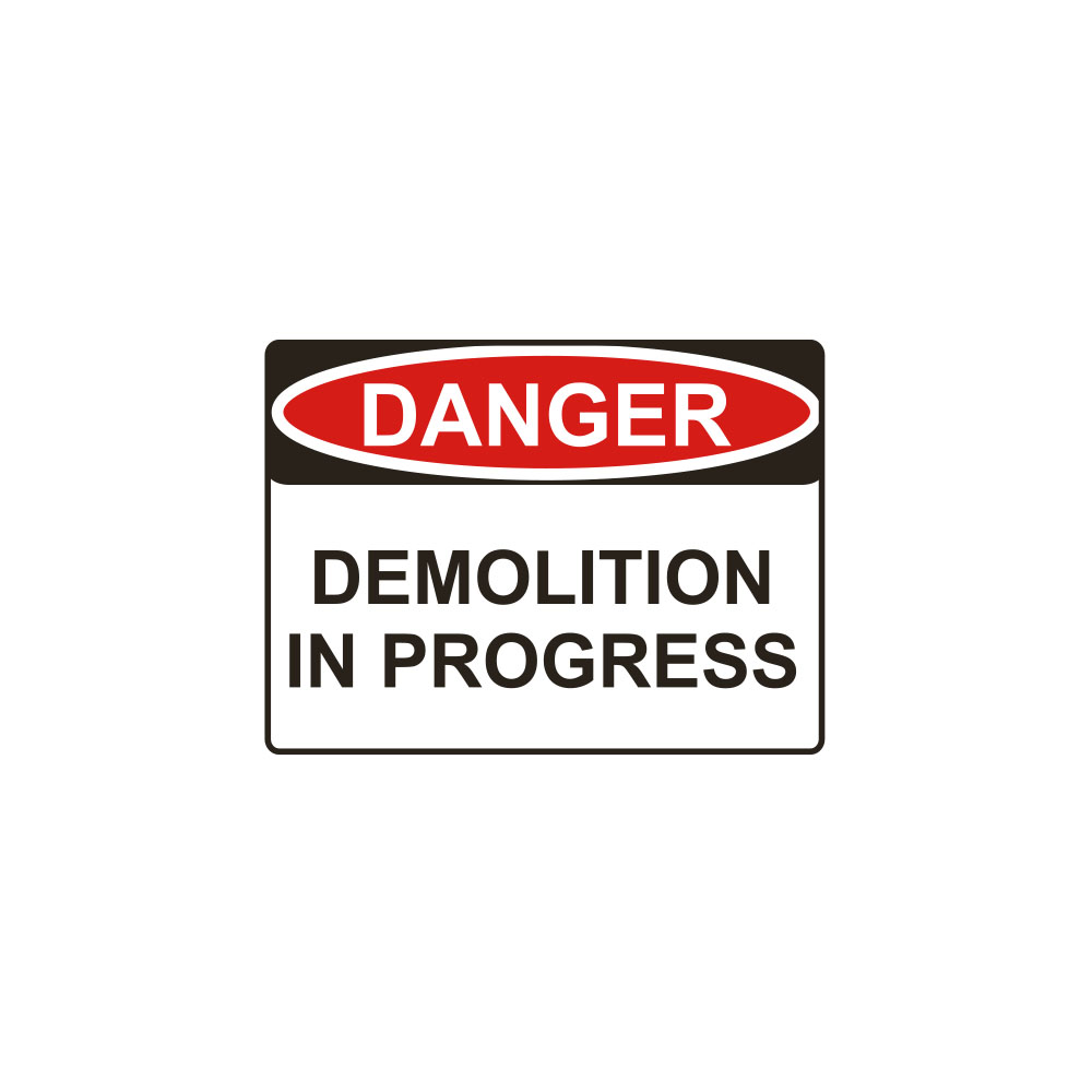 Danger Demolition In Progress National Safety Products